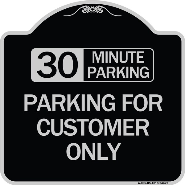 30 Minutes Parking Parking for Customers Heavy-Gauge Aluminum Sign, 18" x 18", BS-1818-24422